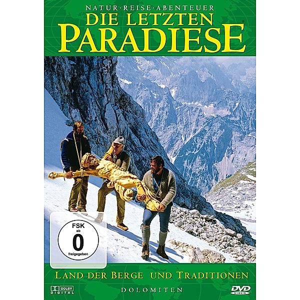 Die letzten Paradiese - Dolomiten - Land der Berge, Die Letzten Paradiese