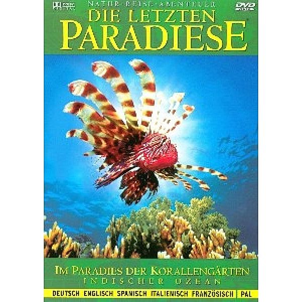 Die letzten Paradiese - Indischer Ozean: Im Paradies der Korallengärten, Die Letzten Paradiese