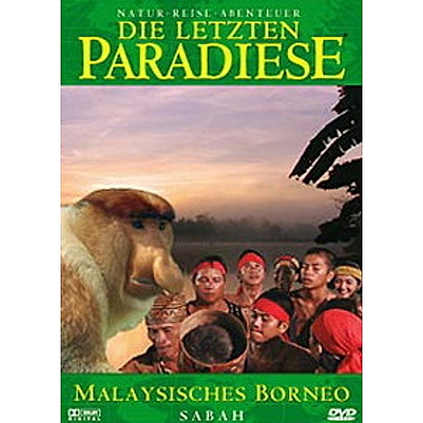Die letzten Paradiese - Malaysisches Borneo-Sabah, Die Letzten Paradiese