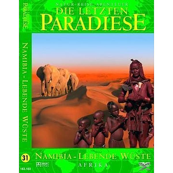 Die letzten Paradiese - Namibia: Lebende Wüste Afrikas, Die Letzten Paradiese