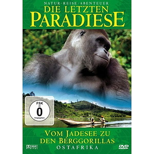 Die letzten Paradiese - Ostafrika: Vom Jadesee zu den Berggorillas, Die Letzten Paradiese