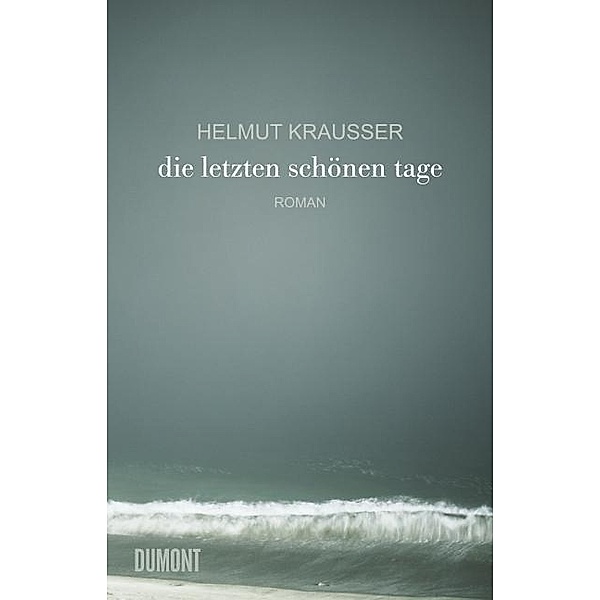 Die letzten schönen Tage, Helmut Krausser