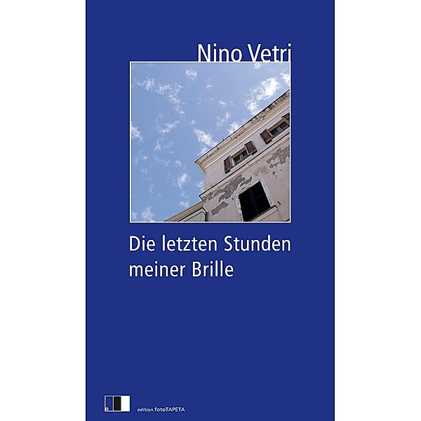 Die letzten Stunden meiner Brille, Nino Vetri