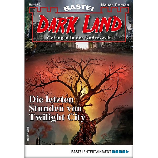 Die letzten Stunden von Twilight City / Dark Land Bd.42, Rafael Marques