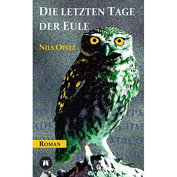 Die letzten Tage der Eule, Nils Opitz