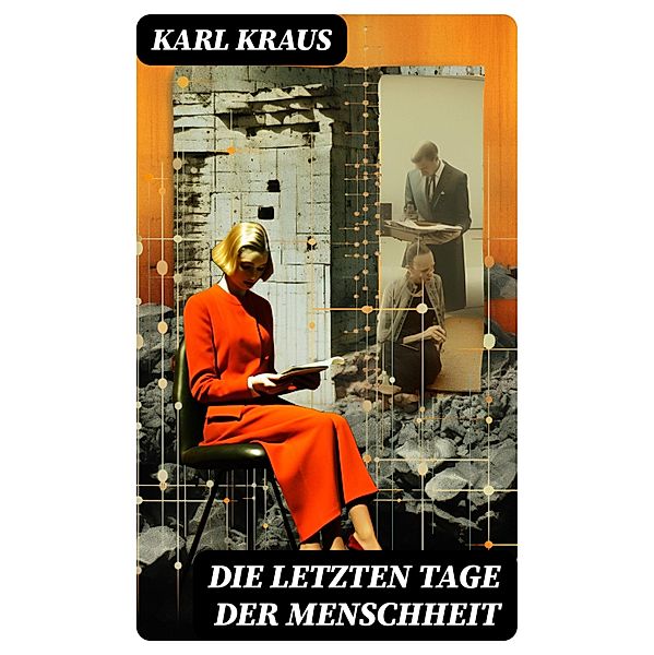 Die letzten Tage der Menschheit, Karl Kraus