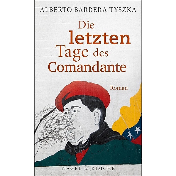 Die letzten Tage des Comandante, Alberto Barrera Tyszka