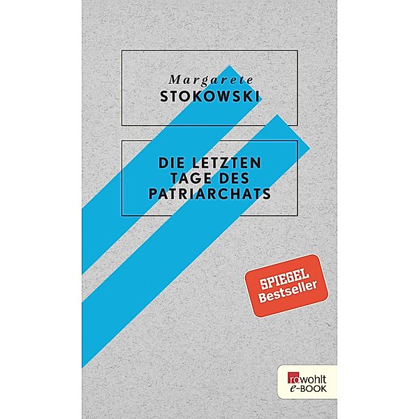 Die letzten Tage des Patriarchats, Margarete Stokowski