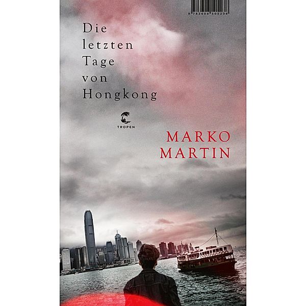 Die letzten Tage von Hongkong, Marko Martin