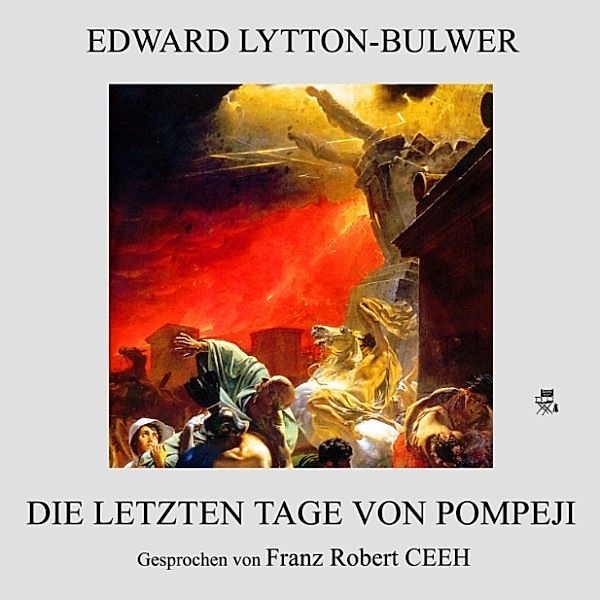 Die letzten Tage von Pompeji, Edward Lytton-Bulwer