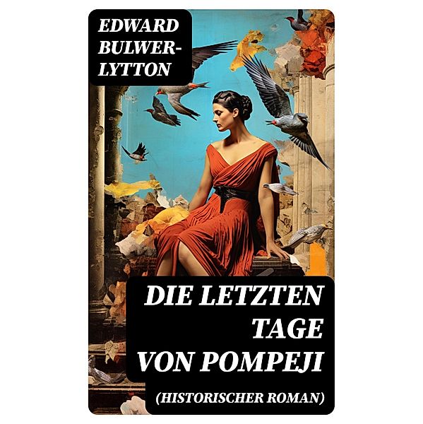 Die letzten Tage von Pompeji (Historischer Roman), Edward Bulwer-Lytton