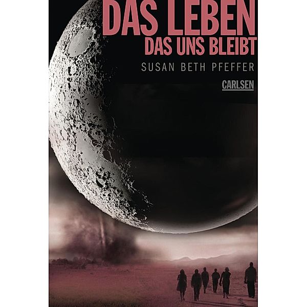 Die letzten Überlebenden Band 3: Das Leben, das uns bleibt, Susan Beth Pfeffer