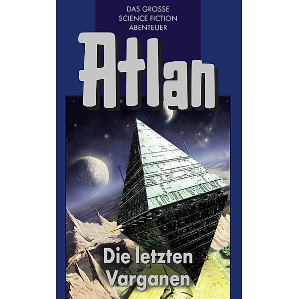 Die letzten Varganen / Perry Rhodan - Atlan Blauband Bd.24, Clark Darlton, Peter Terrid, Dirk Hess, Marianne Sydow