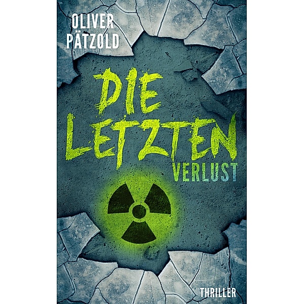 Die Letzten: Verlust / Die Letzten Bd.2, Oliver Pätzold