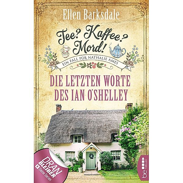 Die letzten Worte des Ian O'Shelley / Tee? Kaffee? Mord! Bd.2, Ellen Barksdale