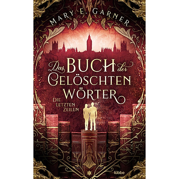 Die letzten Zeilen / Das Buch der gelöschten Wörter Bd.3, Mary E. Garner