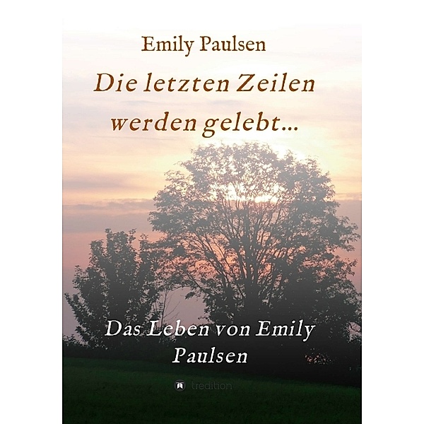 Die letzten Zeilen werden gelebt..., Emily Paulsen