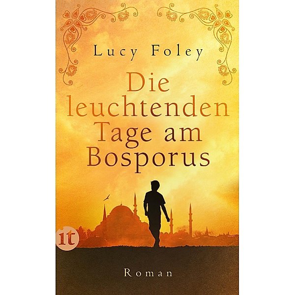 Die leuchtenden Tage am Bosporus / Insel-Taschenbücher Bd.4697, Lucy Foley