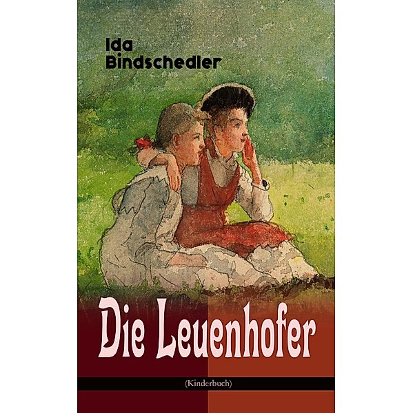 Die Leuenhofer (Kinderbuch), Ida Bindschedler