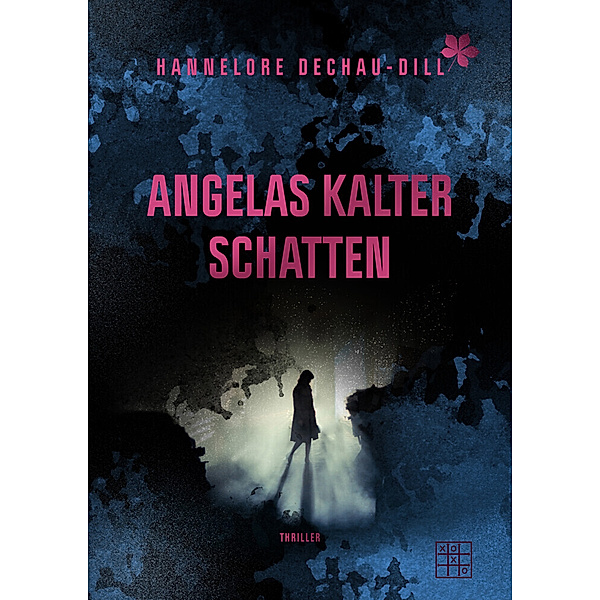 Die Leute vom Kastanienweg / Angelas kalter Schatten, Hannelore Dechau-Dill