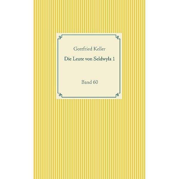 Die Leute von Seldwyla 1, Gottfried Keller