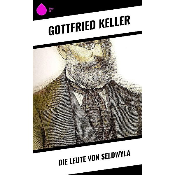 Die Leute von Seldwyla, Gottfried Keller