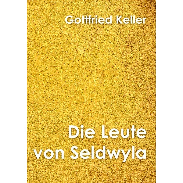 Die Leute von Seldwyla Band II, Gottfried Keller