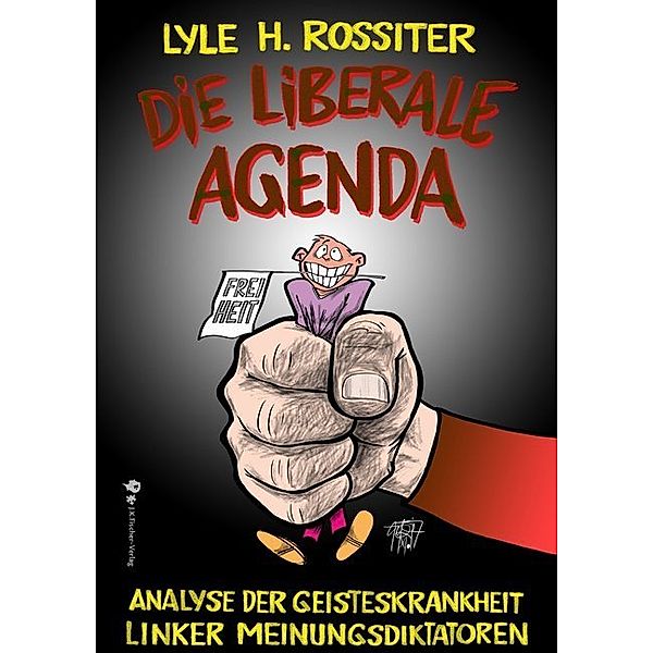Die liberale Agenda, Lyle H. Rossiter