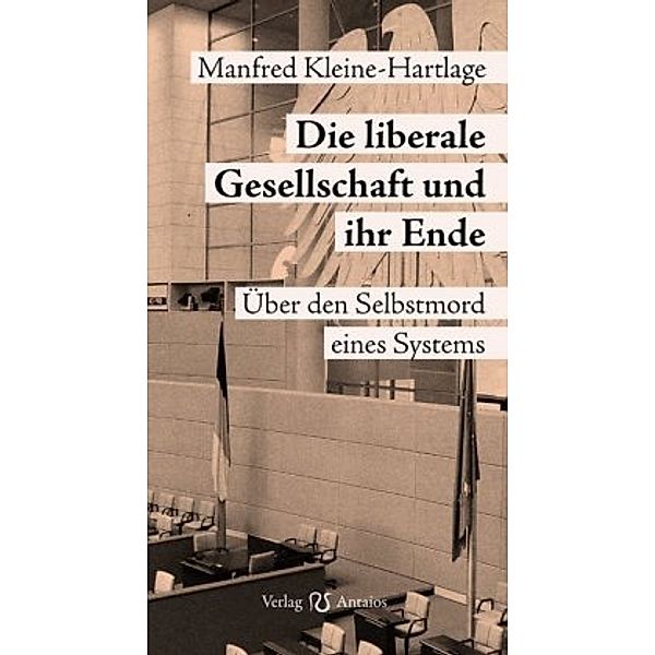 Die liberale Gesellschaft und ihr Ende, Manfred Kleine-Hartlage
