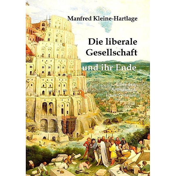 Die liberale Gesellschaft und ihr Ende, Manfred Kleine-Hartlage