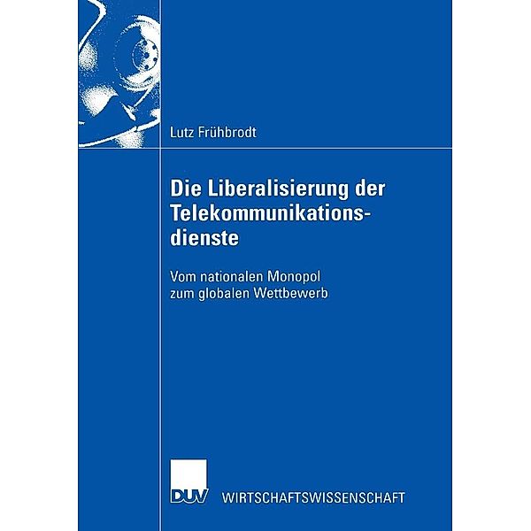 Die Liberalisierung der Telekommunikationsdienste, Lutz Frühbrodt