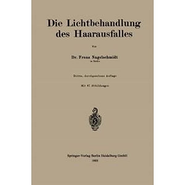 Die Lichtbehandlung des Haarausfalles, Franz Nagelschmidt