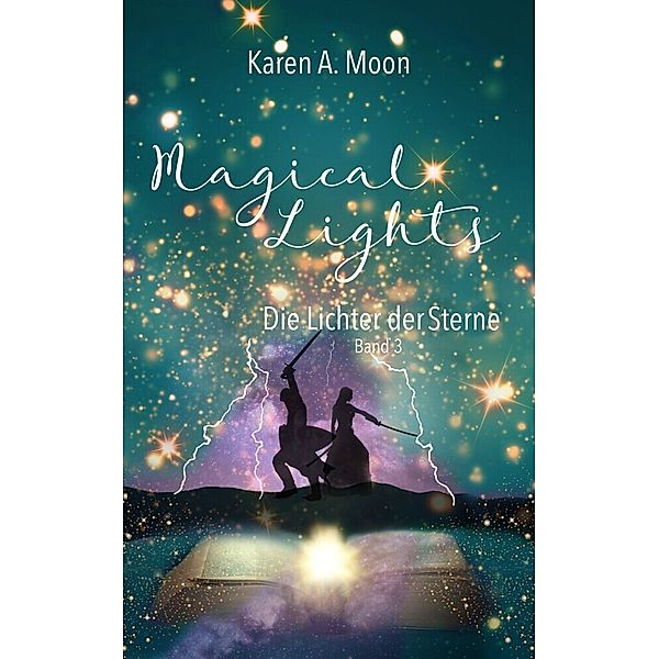 Die Lichter der Sterne / Magical Lights Bd.3, Karen A. Moon