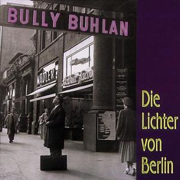 Die Lichter Von Berlin, Bully Buhlan