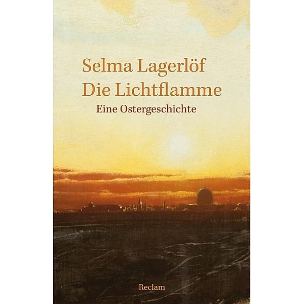 Die Lichtflamme. Eine Ostergeschichte / Reclams Universal-Bibliothek, Selma Lagerlöf
