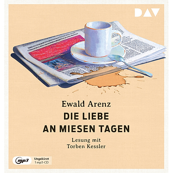 Die Liebe an miesen Tagen,1 Audio-CD, 1 MP3, Ewald Arenz
