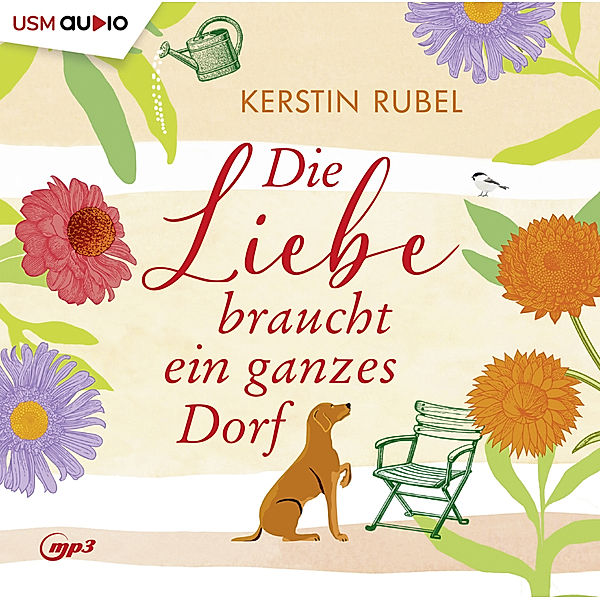 Die Liebe braucht ein ganzes Dorf,1 Audio-CD, 1 MP3, Kerstin Rubel