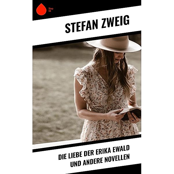 Die Liebe der Erika Ewald und andere Novellen, Stefan Zweig