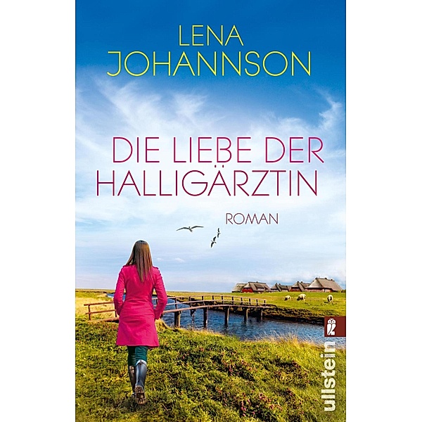 Die Liebe der Halligärztin / Ullstein eBooks, Lena Johannson