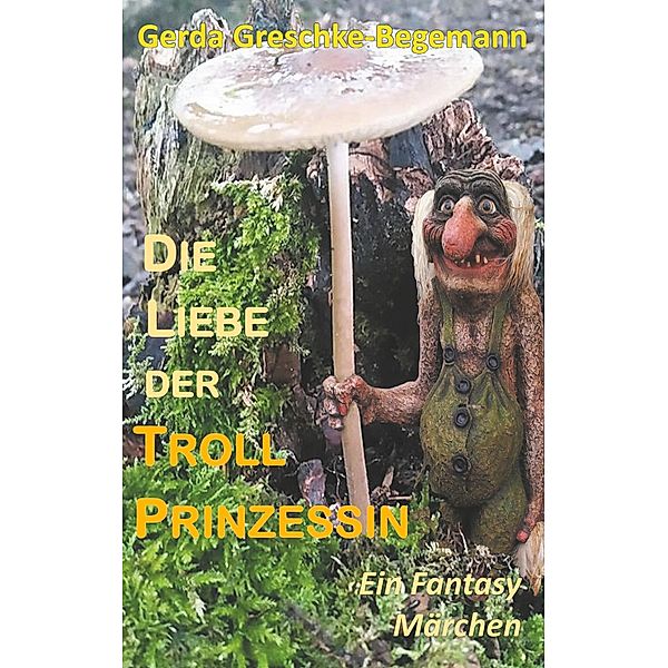 Die Liebe der Trollprinzessin, Gerda Greschke-Begemann