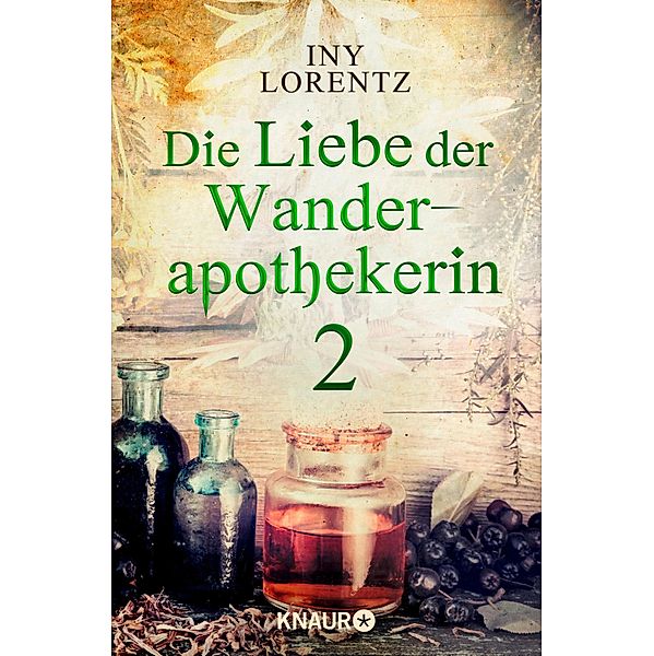 Die Liebe der Wanderapothekerin 2, Iny Lorentz