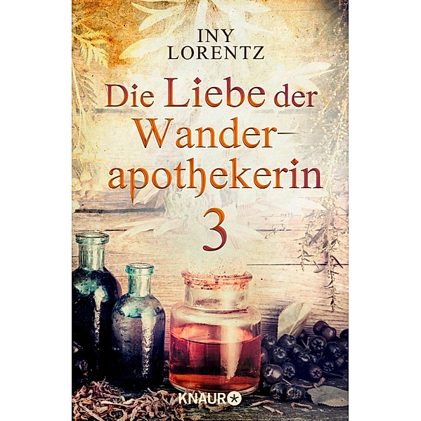 Die Liebe der Wanderapothekerin 3, Iny Lorentz
