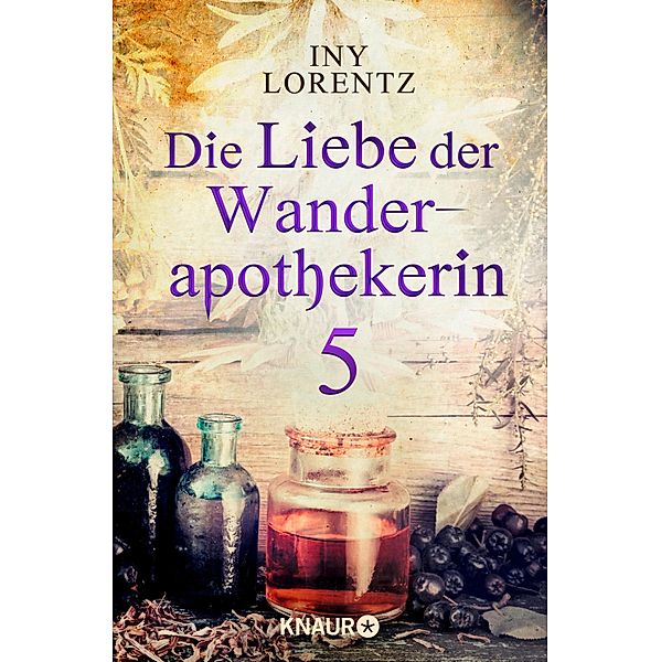 Die Liebe der Wanderapothekerin 5, Iny Lorentz