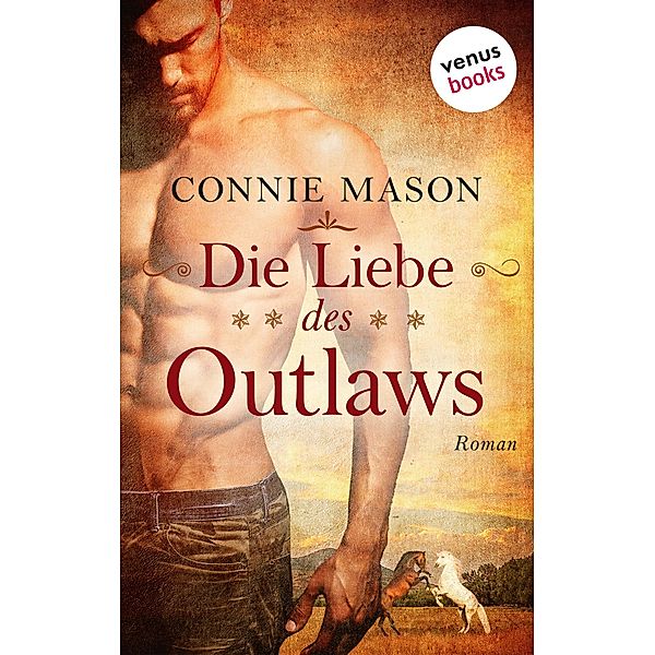 Die Liebe des Outlaws / Outlaw-Saga Bd.2, Connie Mason