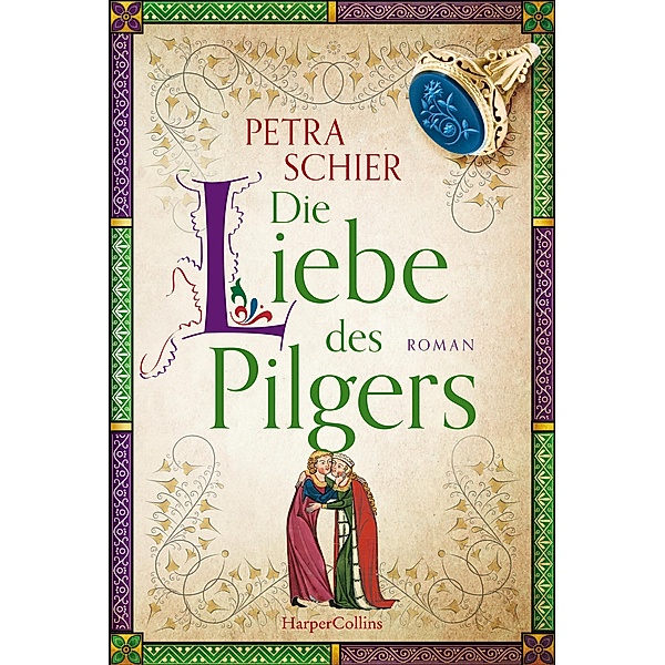 Die Liebe des Pilgers / Pilger Bd.3, Petra Schier