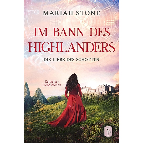 Die Liebe des Schotten - Vierter Band der Im Bann des Highlanders-Reihe / Im Bann des Highlanders Bd.4, Mariah Stone