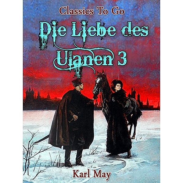 Die Liebe des Ulanen 3, Karl May