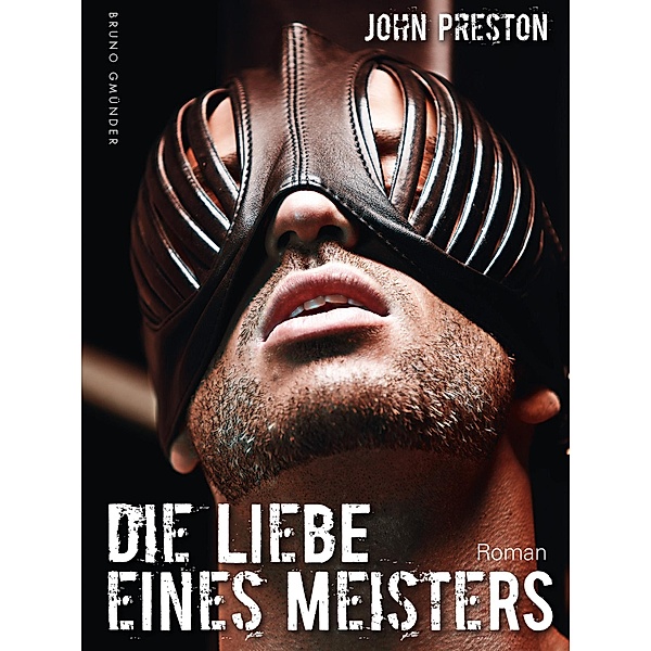 Die Liebe eines Meisters (Klassiker der schwulen SM-Literatur), John Preston