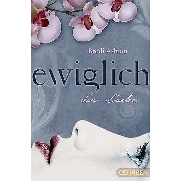 Die Liebe / Ewiglich Trilogie Bd.3, Brodi Ashton