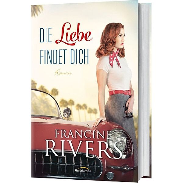 Die Liebe findet dich, Francine Rivers